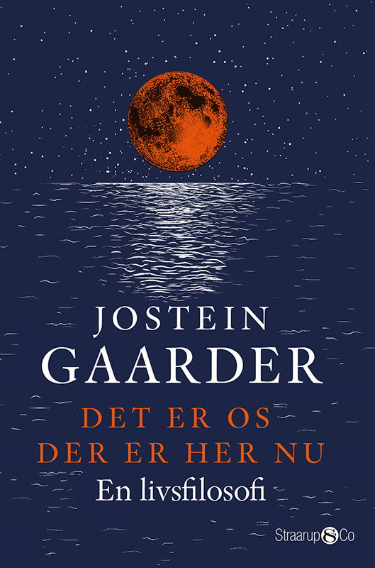 Det er os, der er her nu - Jostein Gaarder - Bøker - Straarup & Co - 9788775497539 - 22. september 2022