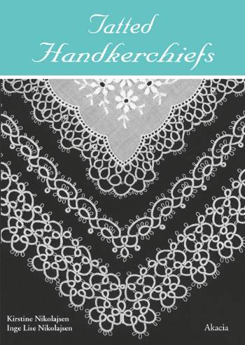 Cover for Kirstine Nikolajsen Inge Lise Nikolajsen · Tatting, 2: Tatted handkerchiefs (Sewn Spine Book) [1. Painos] (2004)