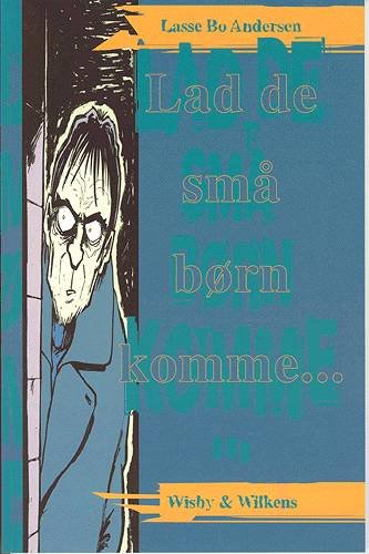 Cover for Lasse Bo Andersen · Lad de små børn komme - (Sewn Spine Book) [1er édition] [Ingen] (2003)