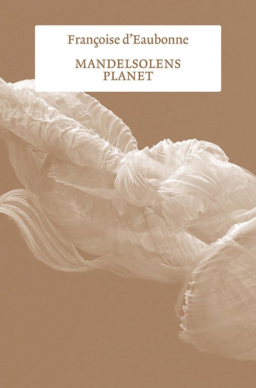 Cover for Françoise d’Eaubonne · Mandelsolens planet (Sewn Spine Book) [1er édition] (2023)