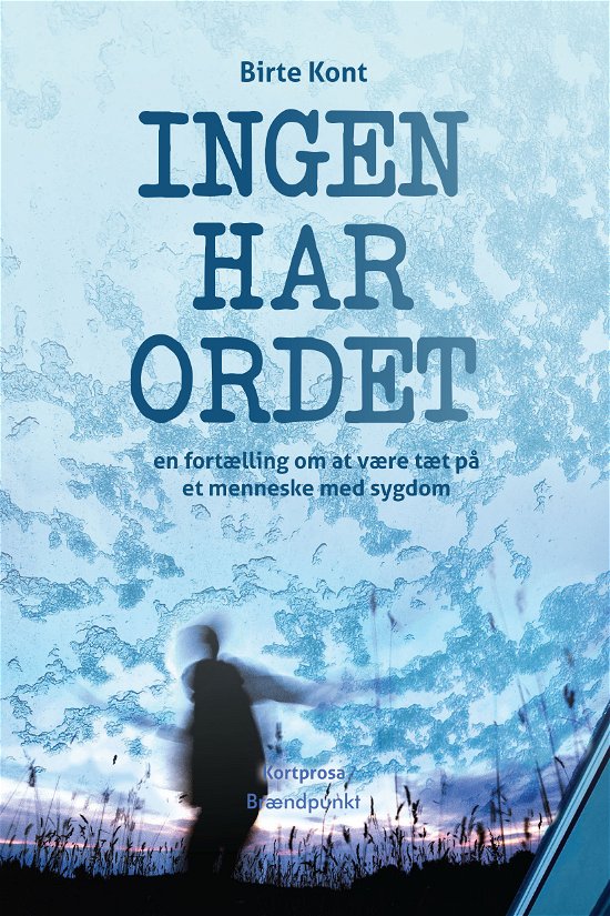 Cover for Birte Kont · Ingen har ordet (Sewn Spine Book) [1e uitgave] (2021)