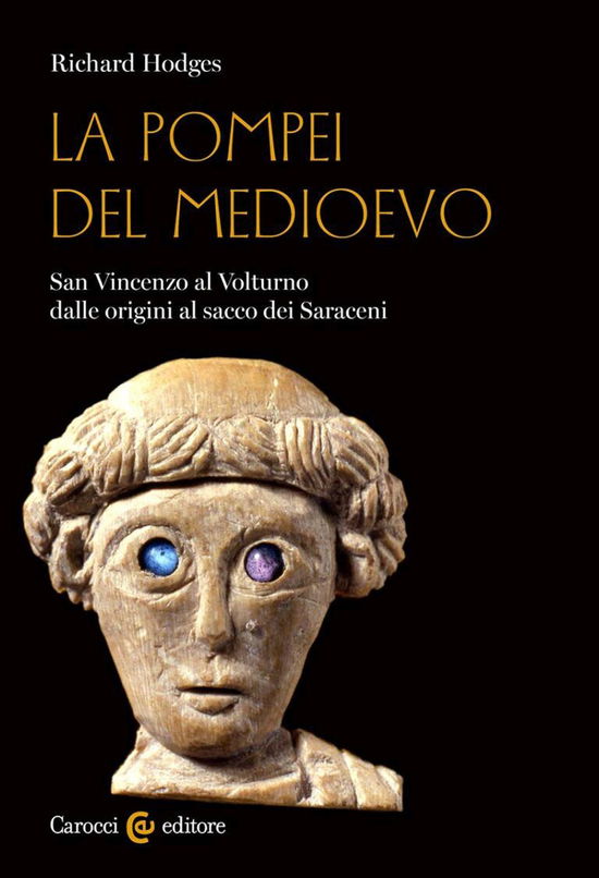 Cover for Richard Hodges · La Pompei Del Medioevo. San Vincenzo Al Volturno Dalle Origini Al Sacco Dei Saraceni (Book)