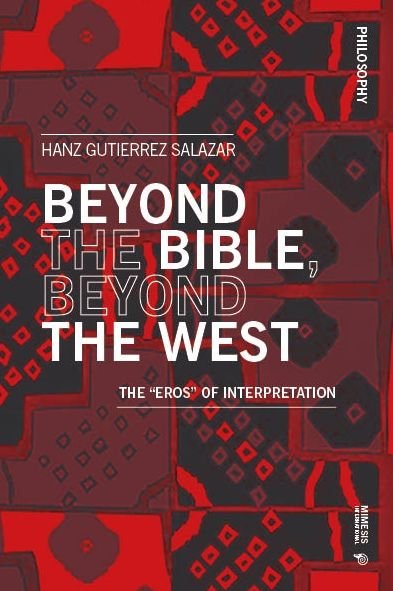 Cover for Hanz Gutierrez Salazar · Beyond the Bible, Beyond the West: The &quot;Eros&quot; of Interpretation - Philosophy (Paperback Book) (2024)