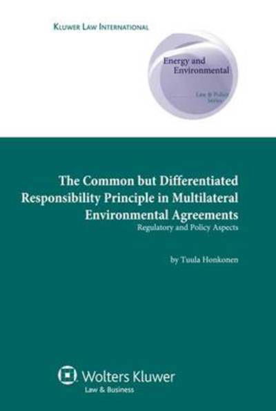 Cover for Tuula Honkonen · The Common but Differentiated Responsibility Principle in Multilateral Environmental Agreements: Regulatory and Policy Aspects (Hardcover bog) (2009)