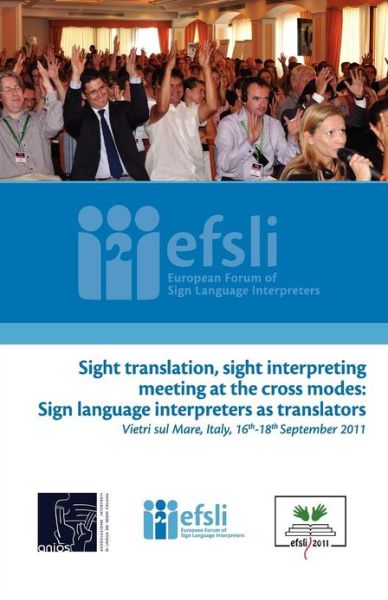 Cover for Sharon Neumann Solow · Sight Translation, Sight Interpreting Meeting at the Cross Modes: Sign Language Interpreters As Translators: Proceedings of the Efsli Conference 2011 (Paperback Book) (2012)