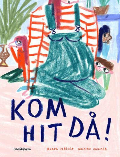 Cover for Marika Maijala · Kom hit då! (ePUB) (2021)