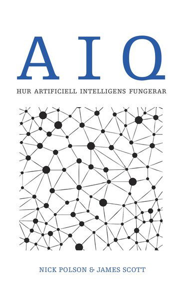 Cover for James Scott · AIQ : hur artificiell intelligens fungerar (Inbunden Bok) (2018)