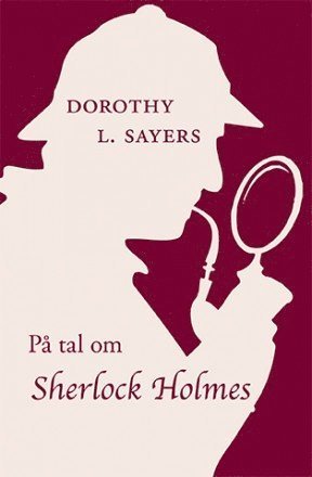 Cover for Dorothy L. Sayers · På tal om Sherlock Holmes (Bound Book) (2014)