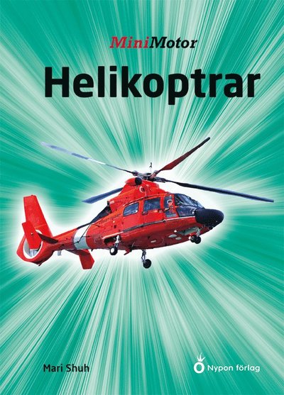 MiniMotor: Helikoptrar - Mari Schuh - Books - Nypon förlag - 9789179870539 - January 11, 2021