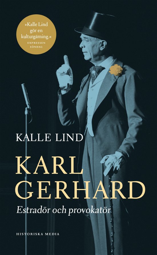 Karl Gerhard : estradör och provokatör - Kalle Lind - Books - Historiska Media - 9789180504539 - June 10, 2024