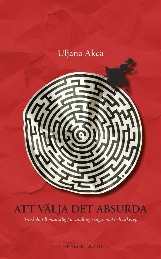 Cover for Uljana Akca · Att välja det absurda (Bound Book) (2024)