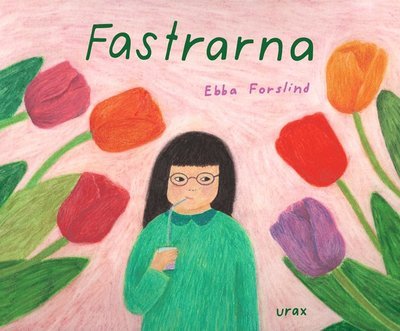 Cover for Ebba Forslind · Fastrarna (Indbundet Bog) (2018)