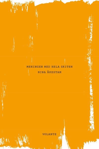 Cover for Nina Åkestam · Meningen med hela skiten (Bok) (2014)