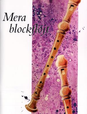 Cover for Mera blockflöjt : arrangemang för sopranflöjt (Paperback Bog) (2006)