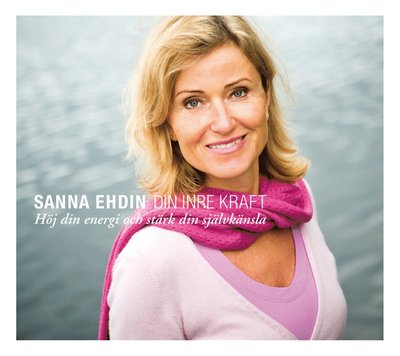 Cover for Sanna Ehdin · Din inre kraft (Hörbuch (CD)) (2007)