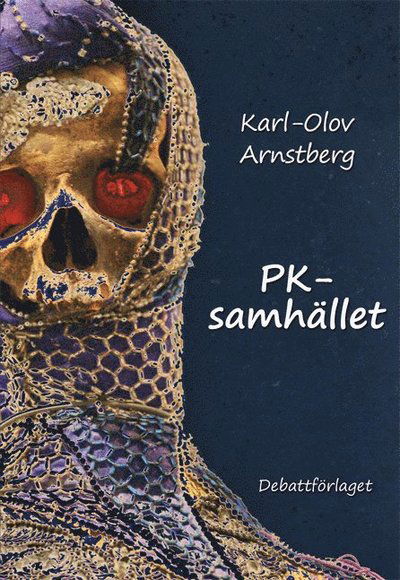 Cover for Karl-Olov Arnstberg · PK-samhället (Paperback Book) [Ned edition] (2017)