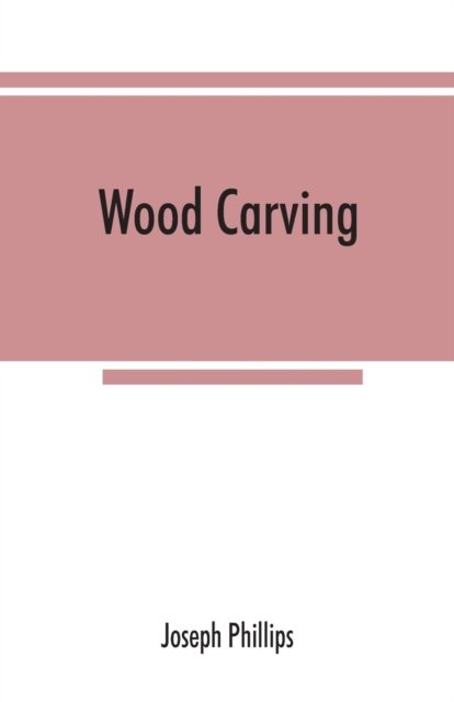 Cover for Joseph Phillips · Wood carving (Taschenbuch) (2019)