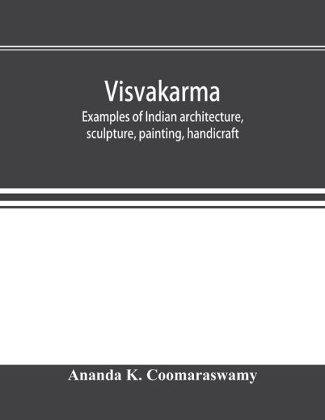 Cover for Ananda K Coomaraswamy · Visvakarma; examples of Indian architecture, sculpture, painting, handicraft (Taschenbuch) (2019)