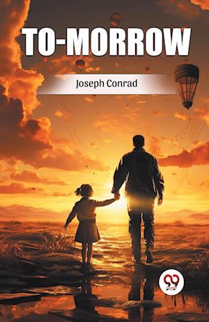 To-morrow (Edition2024) - Joseph Conrad - Books - Double 9 Books LLP - 9789367149539 - October 1, 2024