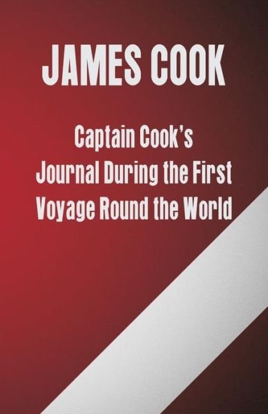 Cover for Cook · Captain Cook's Journal During the First Voyage Round the World (Taschenbuch) (2018)