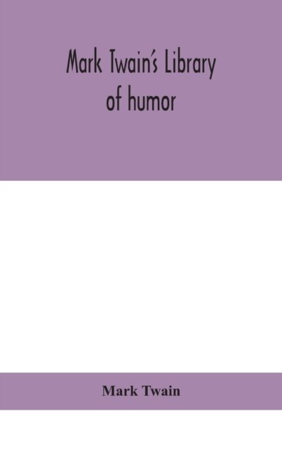 Mark Twain's Library of humor - Mark Twain - Livros - Alpha Edition - 9789390400539 - 2 de setembro de 2020