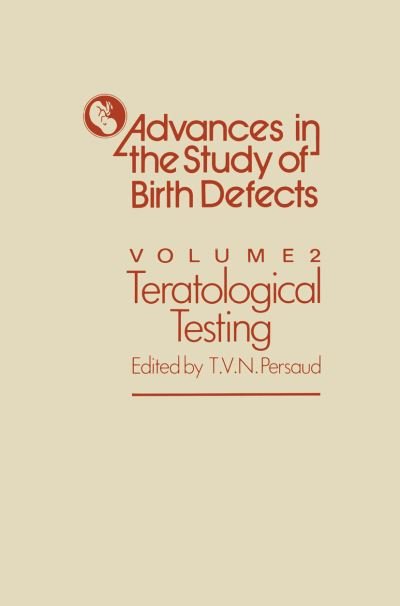 Teratological Testing - Advances in the Study of Birth Defects - T V N Persaud - Bøger - Springer - 9789401166539 - 18. februar 2012