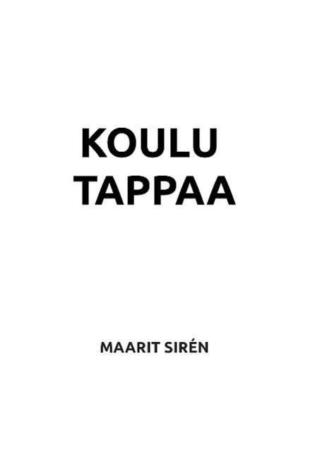 Cover for Maarit Siren · Koulu Tappaa (Paperback Book) (2015)