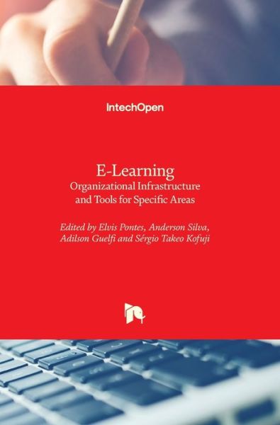 E-Learning: Organizational Infrastructure and Tools for Specific Areas - Adilson Guelfi - Books - In Tech - 9789535100539 - February 17, 2012