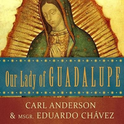 Our Lady of Guadalupe - Carl Anderson - Music - TANTOR AUDIO - 9798200116539 - October 16, 2009