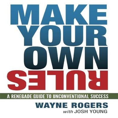 Cover for Wayne Rogers · Make Your Own Rules (CD) (2012)