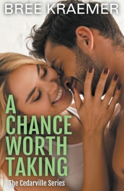 Cover for Bree Kraemer · A Chance Worth Taking - A Cedarville Novel (Paperback Book) (2017)