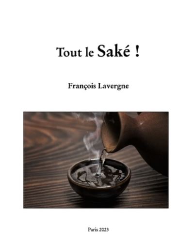 François Lavergne · Tout le Saké ! (Bok) (2024)