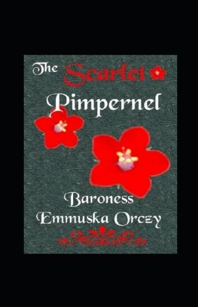 Cover for Baroness Orczy · The Scarlet Pimpernel Illustrated (Paperback Book) (2022)