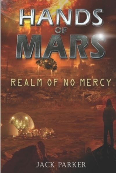 Cover for Jack Parker · Hands of Mars: Realm of No Mercy - Hands of Mars (Paperback Book) (2022)