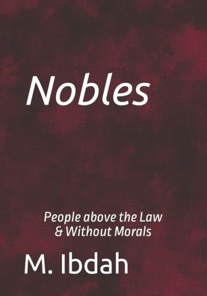 Cover for M Ibdah · Nobles: People above the Law &amp; Without Morals (Paperback Book) (2021)