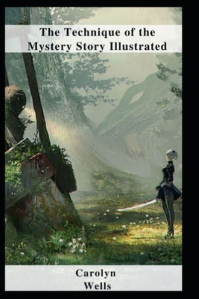 Cover for Carolyn Wells · The Technique of the Mystery Story Illustrated (Paperback Bog) (2021)