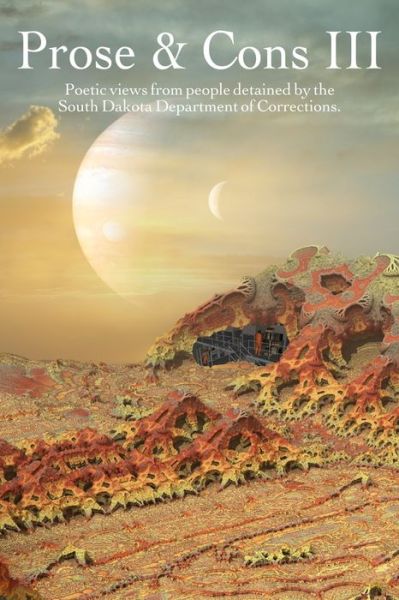 Cover for Lawrence Diggs · Prose &amp; Cons III: Poetic views from inmates detained by the South Dakota Department of Corrections (Paperback Book) (2021)