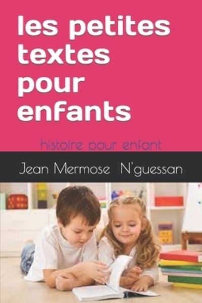 Cover for Loua Alfred Junior Goh · Les Petites Textes Pour Enfants: Des Textes Pour Enfants (Paperback Book) (2021)