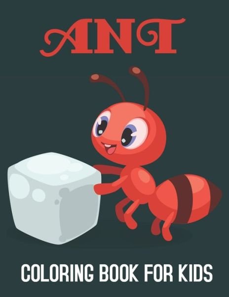 Ant Coloring Book for Kids - Kvin Herr Press - Libros - Independently Published - 9798510213539 - 25 de mayo de 2021
