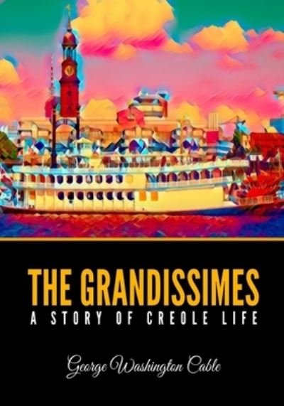 Cover for George Washington Cable · The Grandissimes (Pocketbok) (2021)