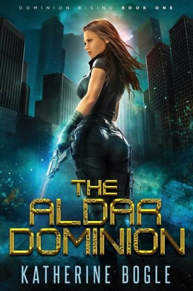 Cover for Katherine Bogle · The Aldar Dominion: A Sci-Fi Dystopian Adventure (Paperback Bog) (2021)