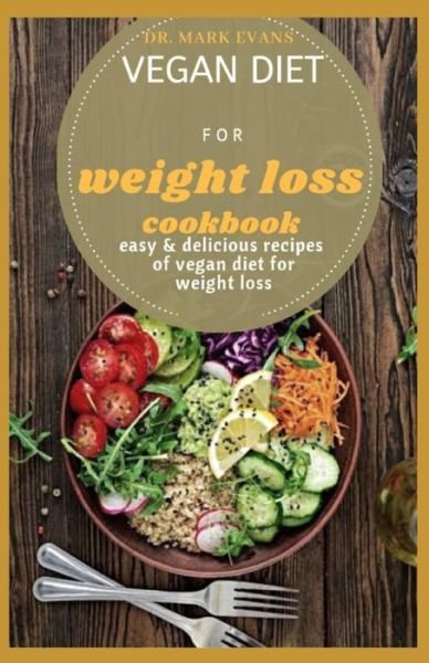 Cover for Mark Evans · Vegan Diet for Weight Loss Cookbook (Paperback Book) (2020)