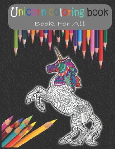 Cover for Abdlehadi Ouatraba · Unicorn coloring book A coloring book for all (Paperback Book) (2020)