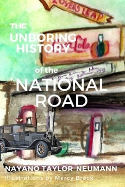 Cover for Nayano Taylor-Neumann · The Unboring History of the National Road (Paperback Book) (2020)