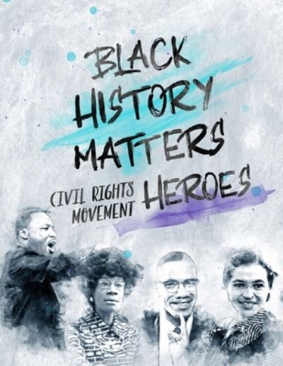 Cover for L a Amber · Black History Matters: Civil Rights Movement Heroes - Black History Matters (Paperback Bog) (2020)