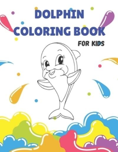 Cover for Touati Houssem Eddine · Dolphin Coloring Book For Kids (Paperback Book) (2020)