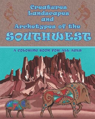 Cover for Kasey Keith Dutton · Creatures Landscapes and Archetypes of the Southwest (Paperback Book) (2020)