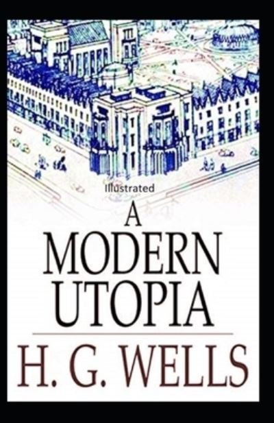 Cover for H. G. Wells · Modern Utopia Illustrated (N/A) (2021)