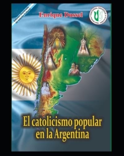 Cover for Enrique Dussel · El catolicismo popular en la Argentina (Taschenbuch) (2021)