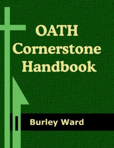 Cover for Burley Ward · OATH Cornerstone Handbook (Paperback Book) (2021)